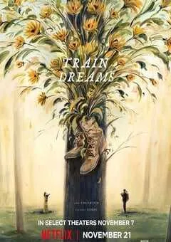 2025年美国剧情片《火车梦》HD中英双字 [迅雷BT磁力免费下载]