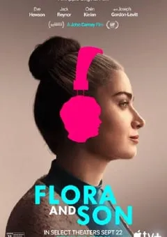 2023年美国剧情片《芙洛拉与儿子》BD中英双字 [迅雷BT磁力免费下载]