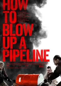 2022年美国惊悚犯罪片《如何炸毁一条管道》HD中英双字 [迅雷BT磁力免费下载]
