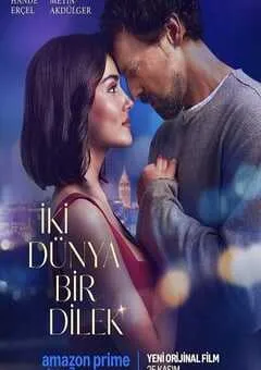 2025年土耳其爱情片《两个世界一个愿望》HD英语中字 [迅雷BT磁力免费下载]